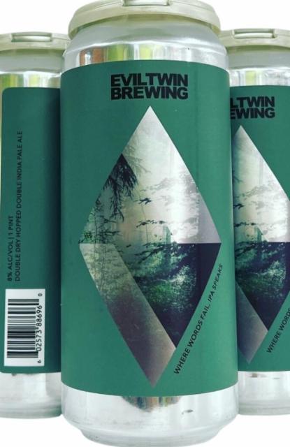 Where Words Fail, IPA Speaks 8.0%, Evil Twin Brewing, United States