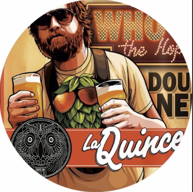 Who Let The Hops Out, La Quince Brewing Co.