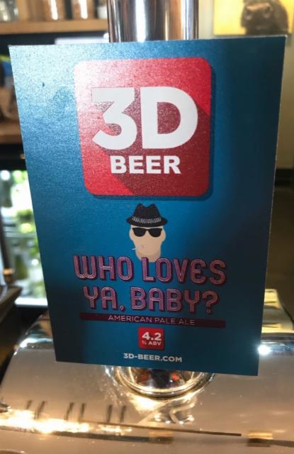 Who Loves Ya Baby? 4.2%, 3D Beer, England