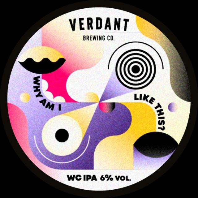 Why Am I Like This? 6.0%, Verdant Brewing Co., England