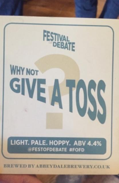 Why Not Give A Toss? 4.4%, Abbeydale Brewery, England
