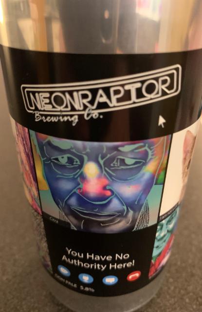 You have no authority here! 5.8%, Neon Raptor Brewing Co., England