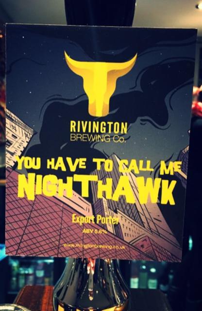 You Have To Call Me Nighthawk 5.6%, Rivington Brewing Co., England