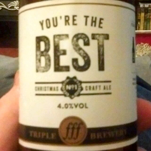 You're the Best Christmas Craft Ale 4.0%, Triple fff Brewery, England