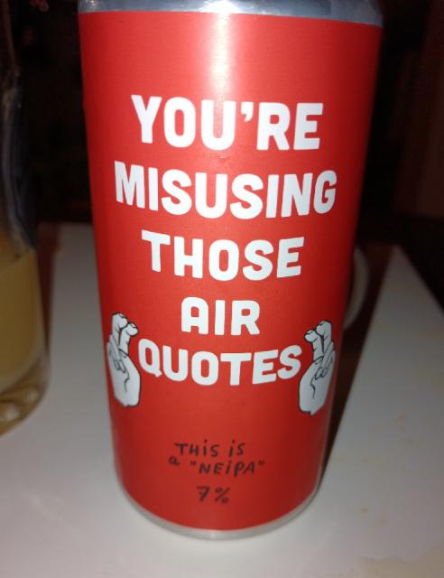 you're misusing those air quotes 7.0%, Pretty Decent Beer Co, England