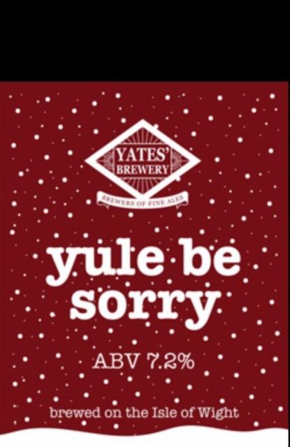 Yule Be Sorry 7.2%, Yates' Brewery, England