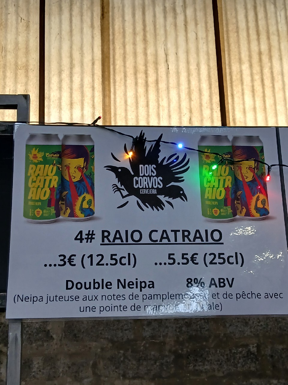 Raio Catraio, Dois Corvos Cervejeira
