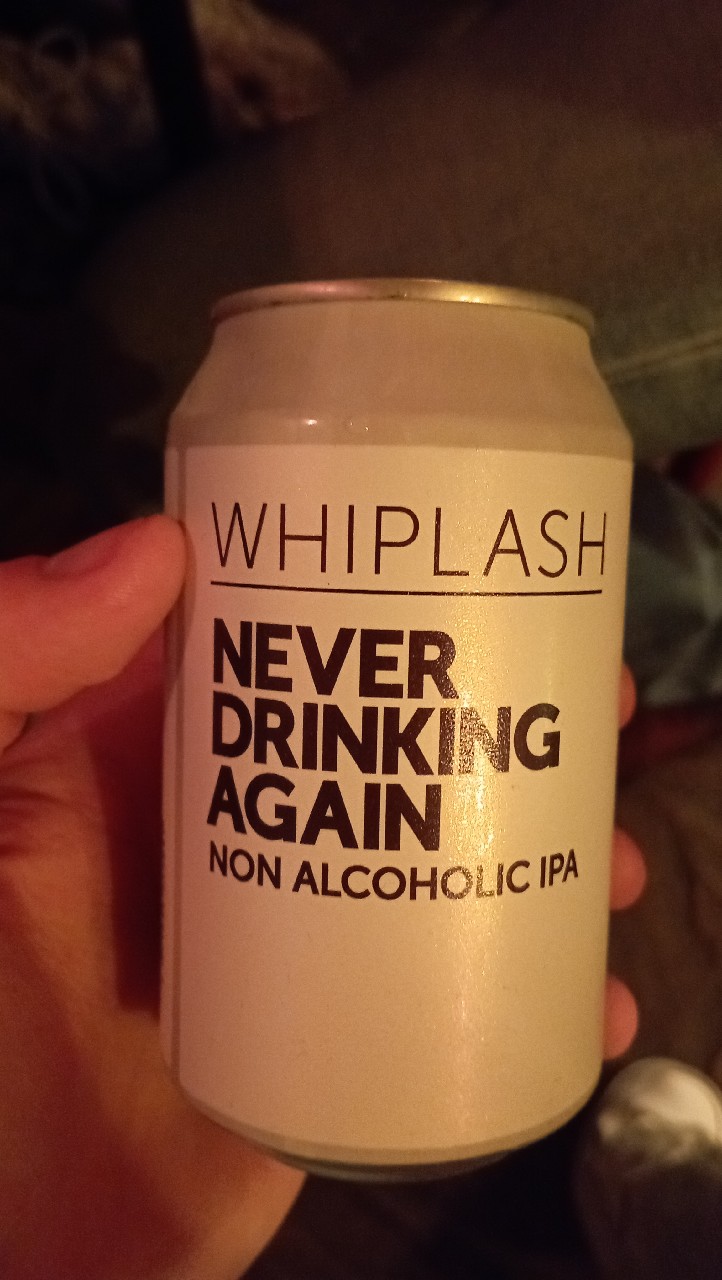 Never Drinking Again, Whiplash