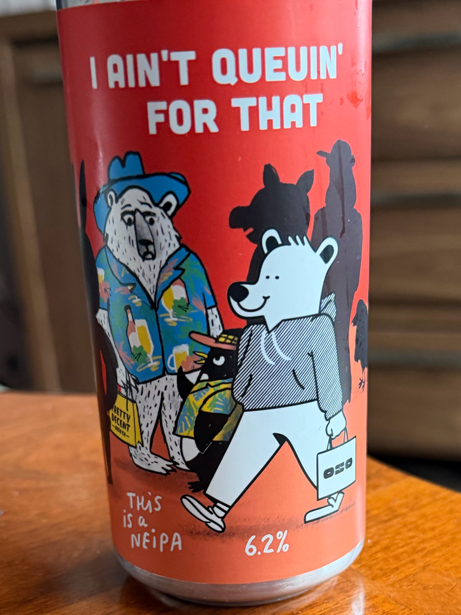 I Ain't Queuin' For That, Pretty Decent Beer Co