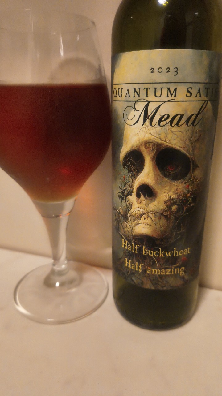 Half Buckwheat Half Amazing (2023), Quantum Satis Mead